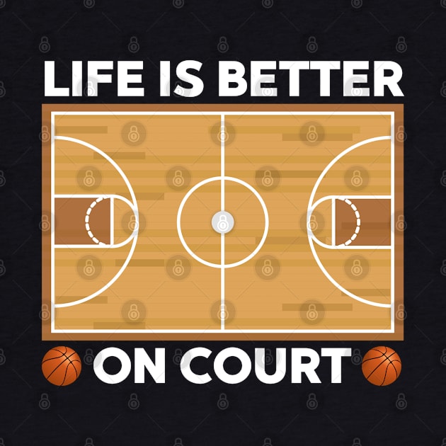 Life Is Better On Court Basketball by Illustradise